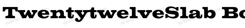 TwentytwelveSlab Bol字体转换